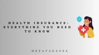 Understanding Health Insurance: Everything You Need to Know