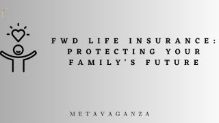 FWD Life Insurance: Protecting Your Family’s Future