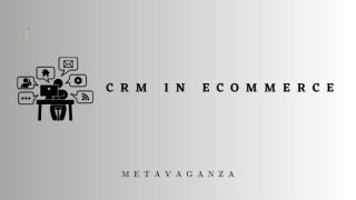 CRM in Ecommerce: Unlocking the Power of Customer Relationship Management
